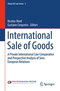 International Sale of Goods: A Private Law Comparative and Prospective Analysis Sino-European Relations