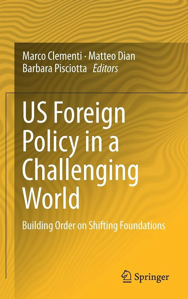 US Foreign Policy a Challenging World: Building Order on Shifting Foundations