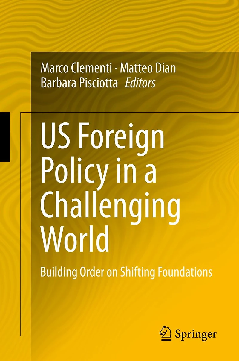 US Foreign Policy a Challenging World: Building Order on Shifting Foundations