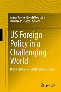US Foreign Policy a Challenging World: Building Order on Shifting Foundations