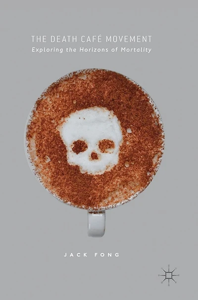 The Death Café Movement: Exploring the Horizons of Mortality