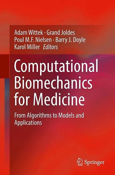Computational Biomechanics for Medicine: From Algorithms to Models and Applications