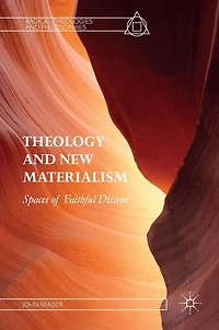 Theology and New Materialism: Spaces of Faithful Dissent