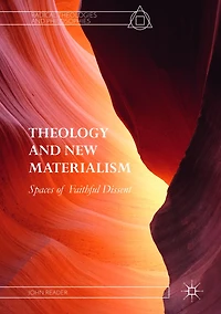 Theology and New Materialism: Spaces of Faithful Dissent