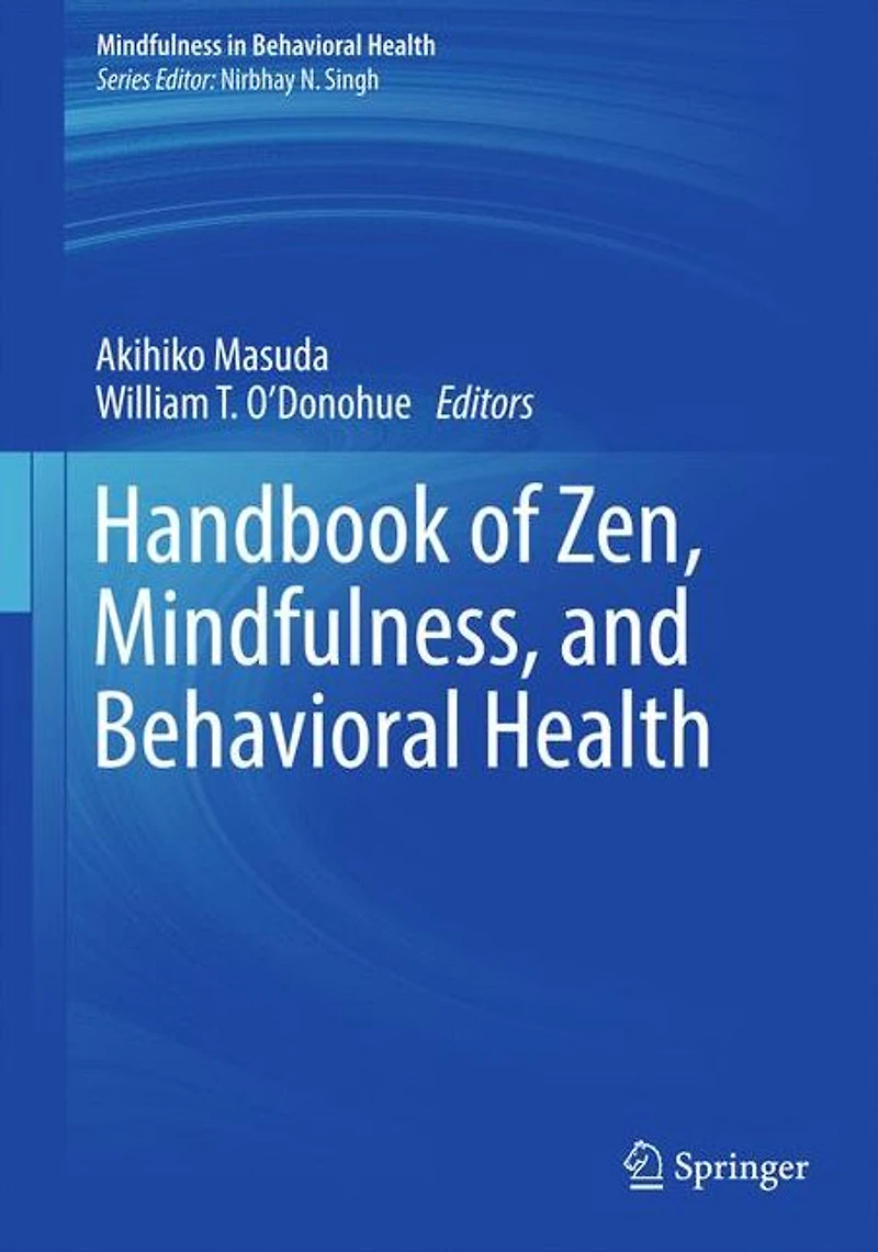 Handbook of Zen, Mindfulness, and Behavioral Health