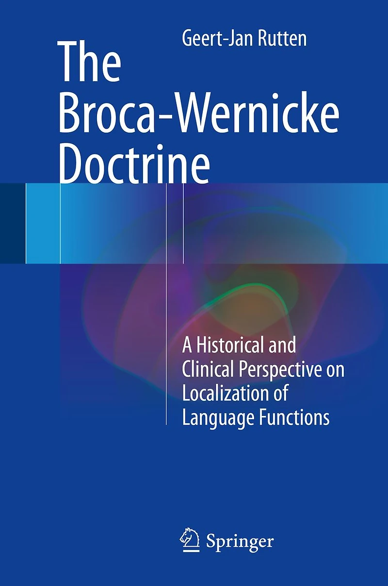 The Broca-Wernicke Doctrine: A Historical and Clinical Perspective on Localization of Language Functions