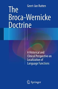 The Broca-Wernicke Doctrine: A Historical and Clinical Perspective on Localization of Language Functions