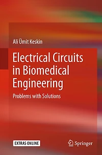 Electrical Circuits in Biomedical Engineering: Problems with Solutions