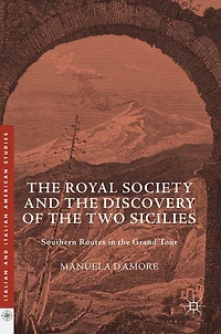 the Royal Society and Discovery of Two Sicilies: Southern Routes Grand Tour