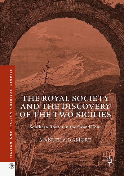 the Royal Society and Discovery of Two Sicilies: Southern Routes Grand Tour