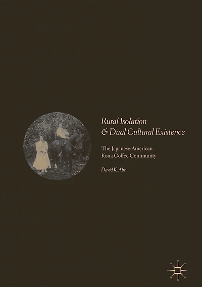 Rural Isolation and Dual Cultural Existence: The Japanese-American Kona Coffee Community