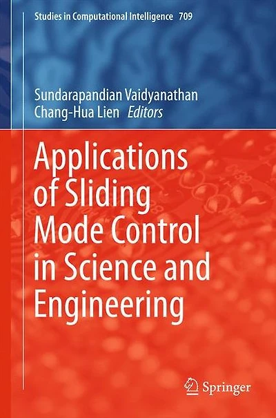 Applications of Sliding Mode Control Science and Engineering