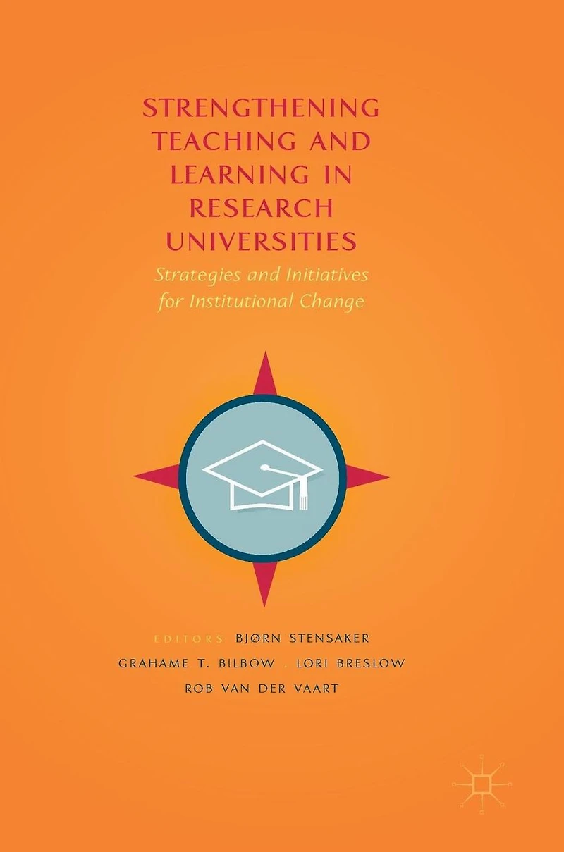 Strengthening Teaching and Learning Research Universities: Strategies Initiatives for Institutional Change