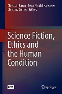 Science Fiction, Ethics and the Human Condition