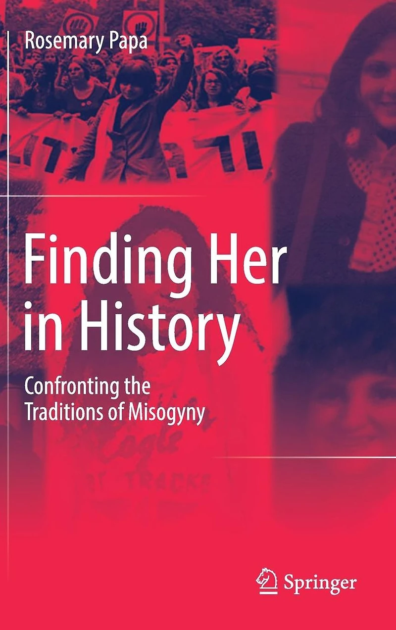 Finding Her History: Confronting the Traditions of Misogyny