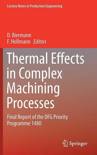 Thermal Effects in Complex Machining Processes: Final Report of the DFG Priority Programme 1480