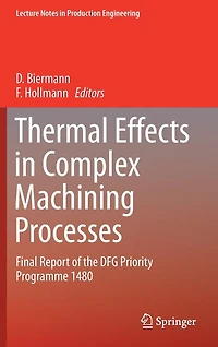 Thermal Effects in Complex Machining Processes: Final Report of the DFG Priority Programme 1480