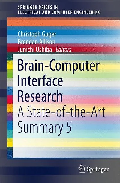 Brain-Computer Interface Research: A State-of-the-Art Summary 5