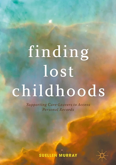 Finding Lost Childhoods: Supporting Care-Leavers to Access Personal Records