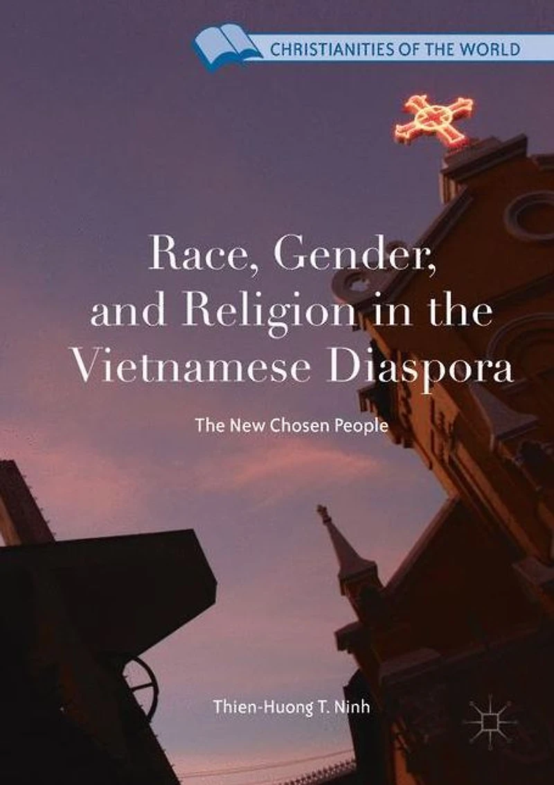 Race, Gender, and Religion The Vietnamese Diaspora: New Chosen People