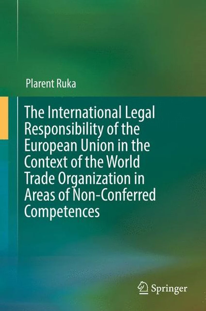 the International Legal Responsibility of European Union Context World Trade Organization Areas Non-Conferred Competences
