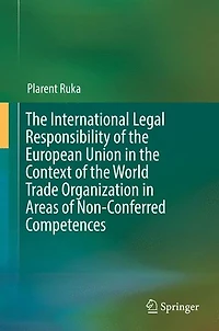 the International Legal Responsibility of European Union Context World Trade Organization Areas Non-Conferred Competences