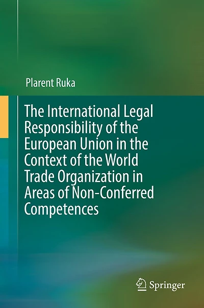 the International Legal Responsibility of European Union Context World Trade Organization Areas Non-Conferred Competences