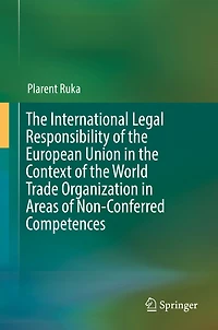 the International Legal Responsibility of European Union Context World Trade Organization Areas Non-Conferred Competences