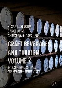 Craft Beverages and Tourism, Volume 2: Environmental, Societal, and Marketing Implications
