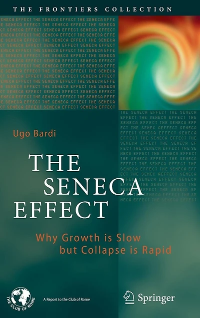 The Seneca Effect: Why Growth is Slow but Collapse is Rapid