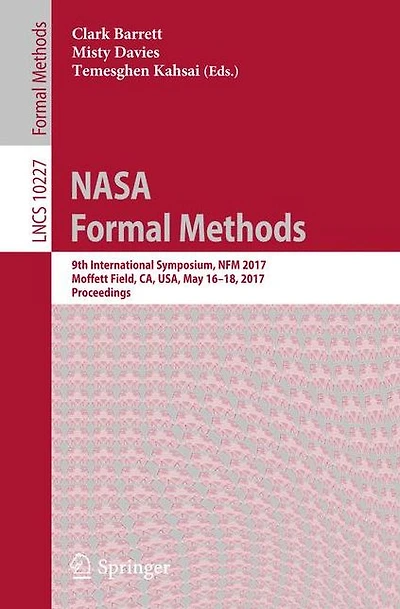 NASA Formal Methods: 9th International Symposium, NFM 2017, Moffett Field, CA, USA, May 16-18, 2017, Proceedings
