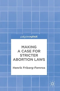 Making a Case for Stricter Abortion Laws
