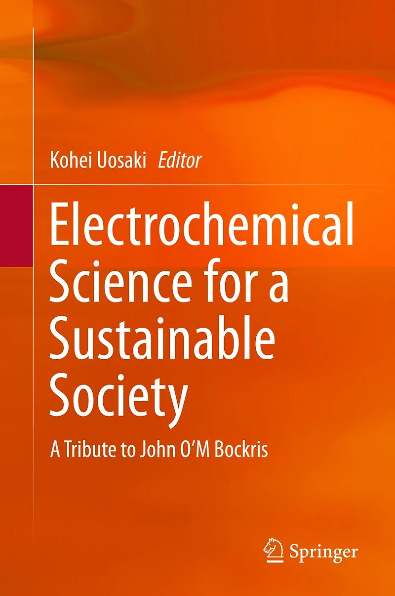 Electrochemical Science for a Sustainable Society: A Tribute to John O'M Bockris