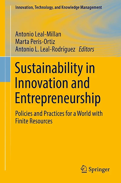 Sustainability in Innovation and Entrepreneurship: Policies and Practices for a World with Finite Resources
