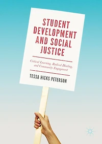 Student Development and Social Justice: Critical Learning, Radical Healing, Community Engagement