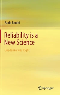 Reliability is a New Science: Gnedenko Was Right