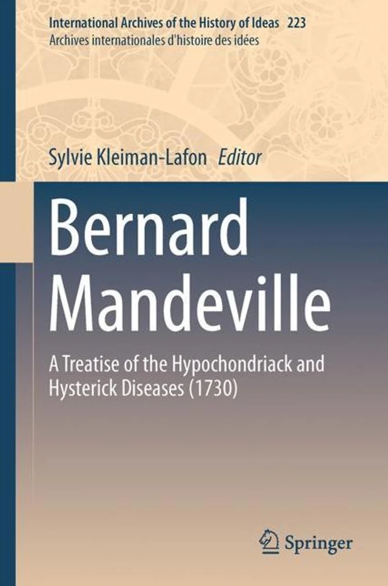 Bernard Mandeville: A Treatise of the Hypochondriack and Hysterick Diseases (1730): (1730)