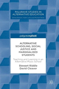 Alternative Schooling, Social Justice and Marginalised Students: Teaching Learning an Music School