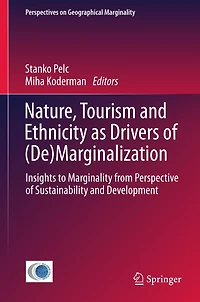 Nature, Tourism and Ethnicity as Drivers of (De)Marginalization: Insights to Marginality from Perspective of Sustainability and Development