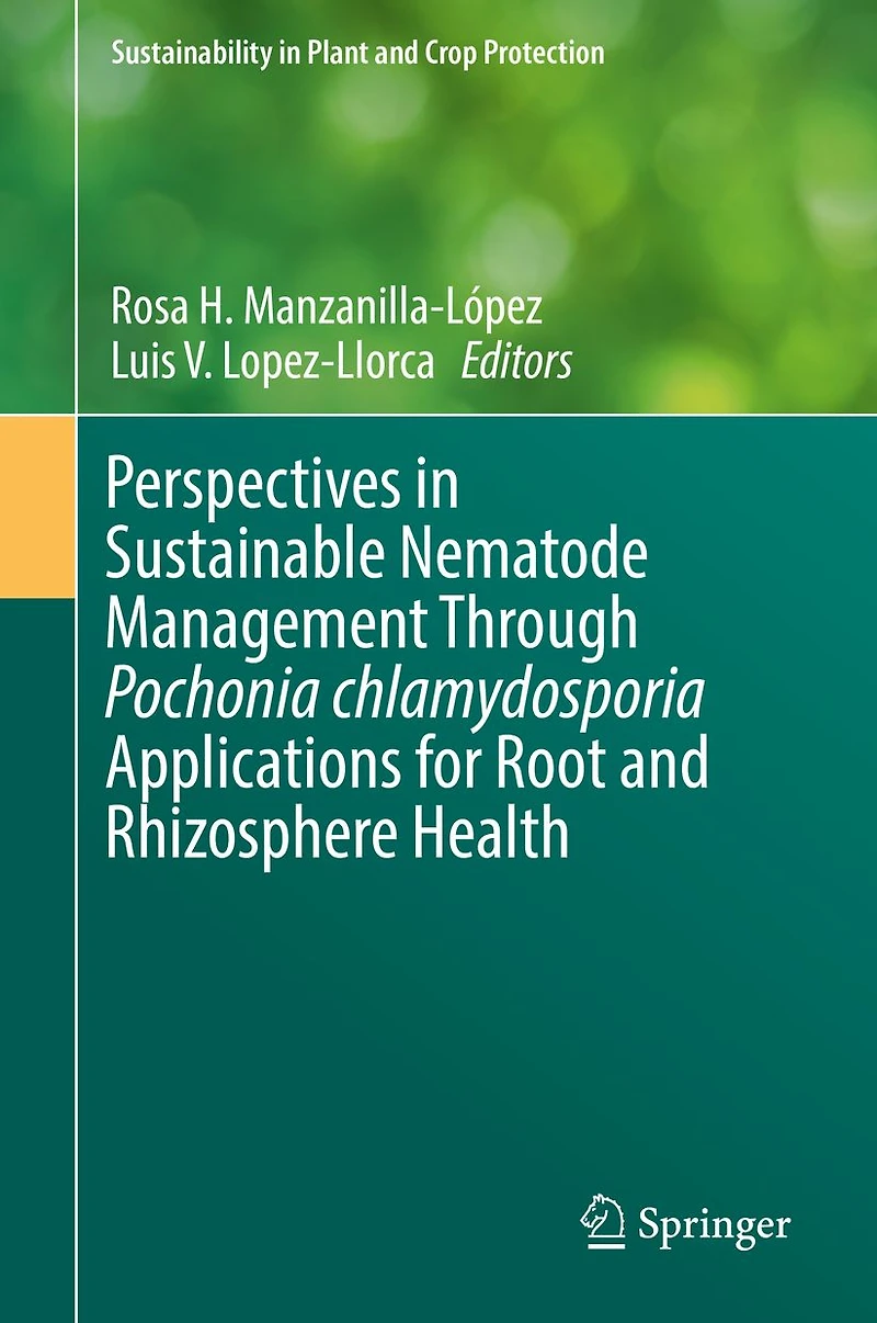 Perspectives in Sustainable Nematode Management Through Pochonia chlamydosporia Applications for Root and Rhizosphere Health