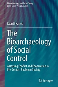 The Bioarchaeology of Social Control: Assessing Conflict and Cooperation Pre-Contact Puebloan Society