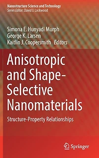 Anisotropic and Shape-Selective Nanomaterials: Structure-Property Relationships