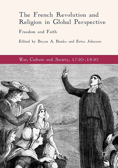The French Revolution and Religion Global Perspective: Freedom Faith