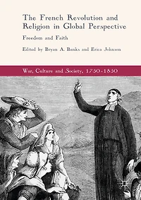 The French Revolution and Religion Global Perspective: Freedom Faith