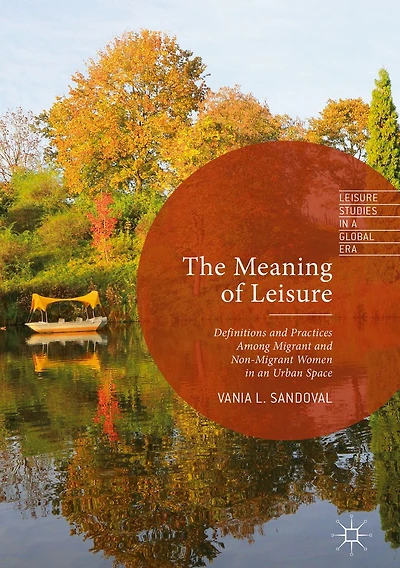 The Meaning of Leisure: Definitions and Practices among Migrant Non-Migrant Women an Urban Space