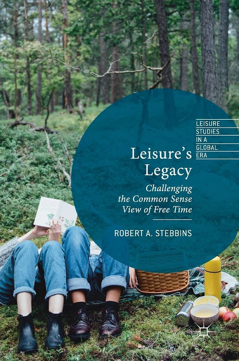 Leisure's Legacy: Challenging the Common Sense View of Free Time