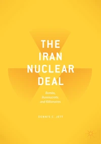 The Iran Nuclear Deal: Bombs, Bureaucrats, and Billionaires