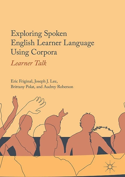 Exploring Spoken English Learner Language Using Corpora: Talk