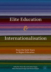 Elite Education and Internationalisation: From the Early Years to Higher