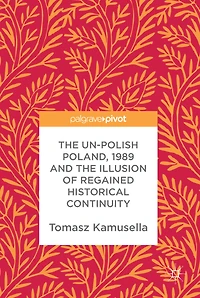 the Un-Polish Poland, 1989 and Illusion of Regained Historical Continuity